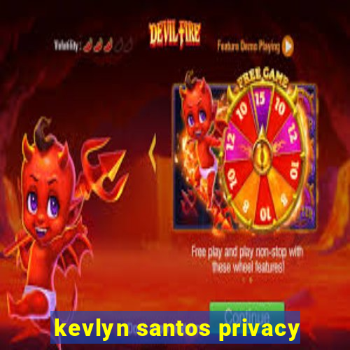 kevlyn santos privacy